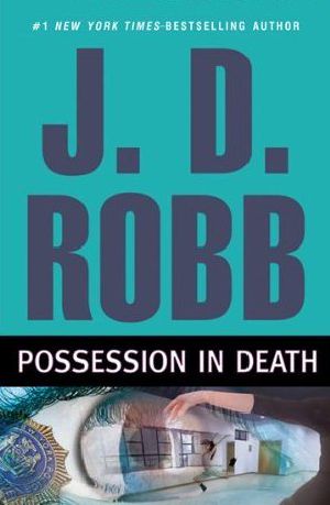 [In Death 31.50] • Possession in Death